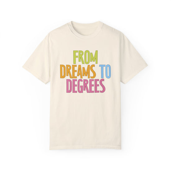 From Dreams to Degrees Tee