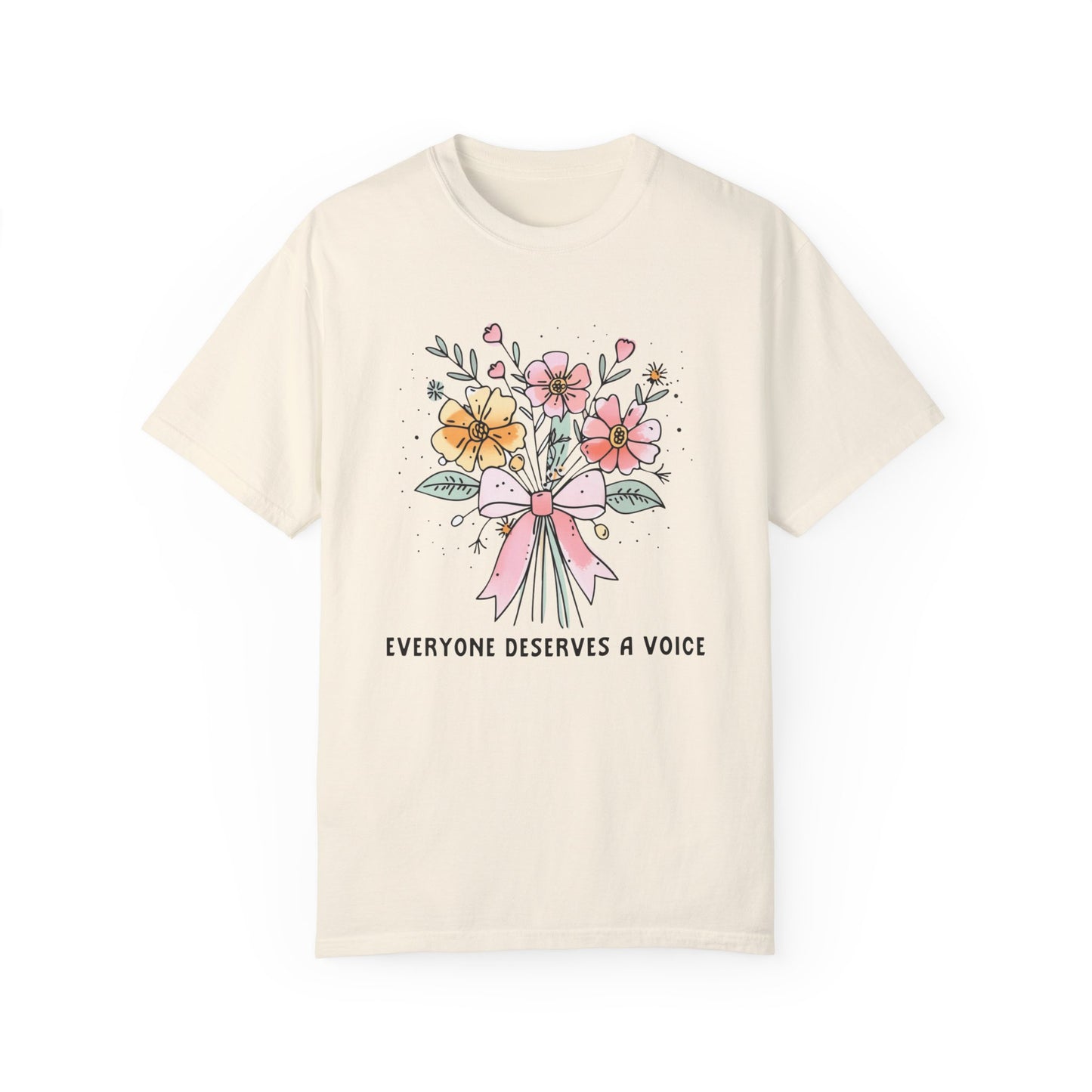 Everyone Deserves A Voice Tee