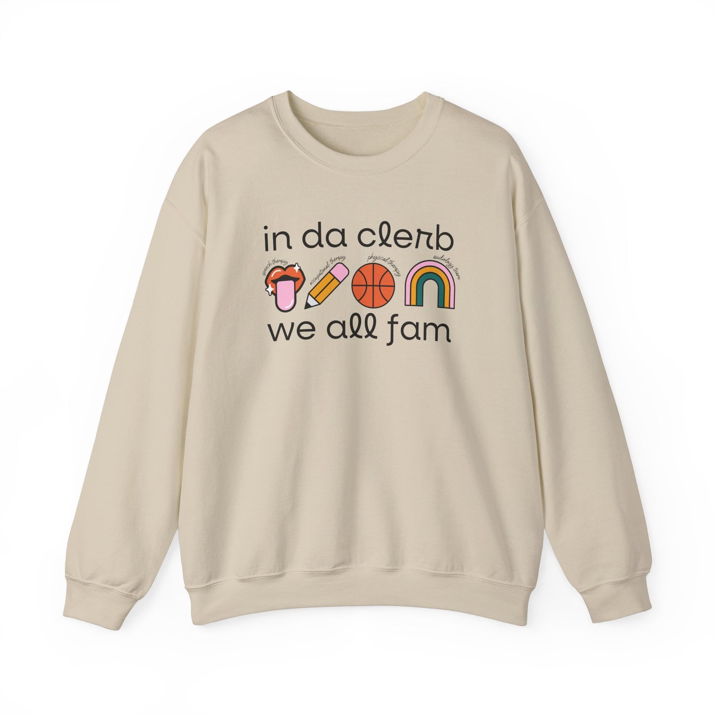 In Da Clerb We All Fam (SLP, OT, PT, AuD) Crewneck