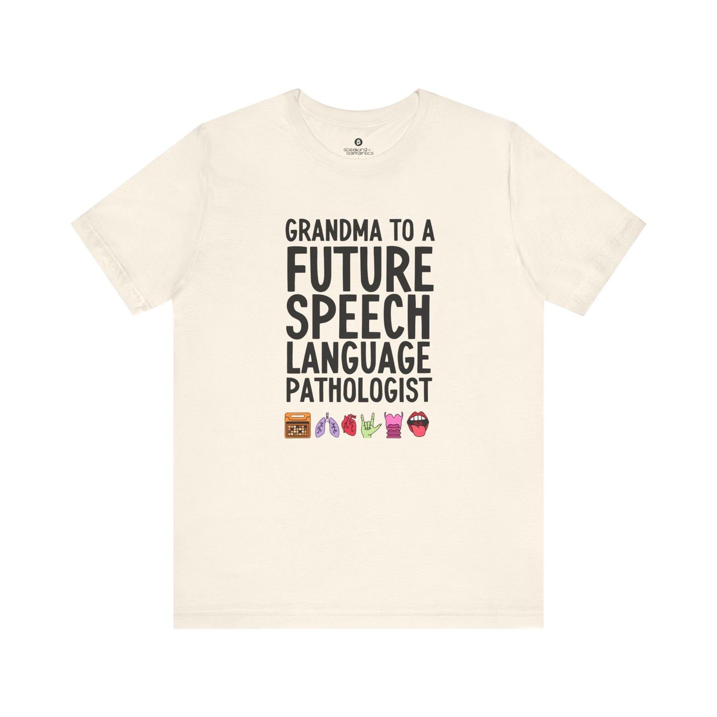 Grandma to a Future Speech Language Pathologist Tee