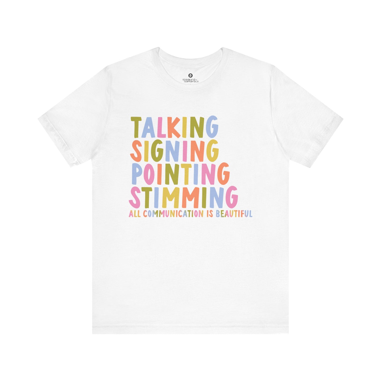 Talking Signing Pointing Stimming All Communication is Beautiful Tee