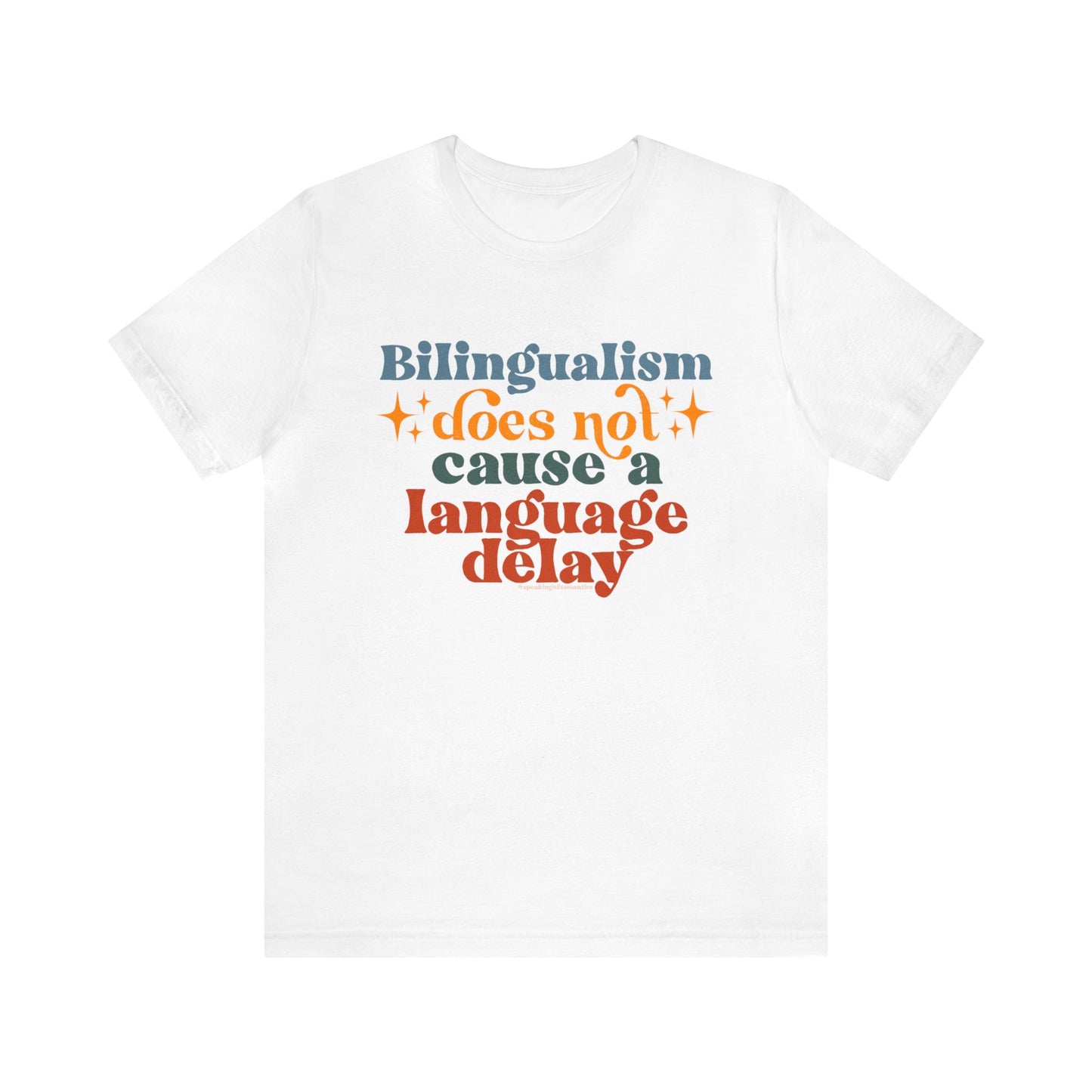 Bilingualism Does Not Cause a Language Delay Tee