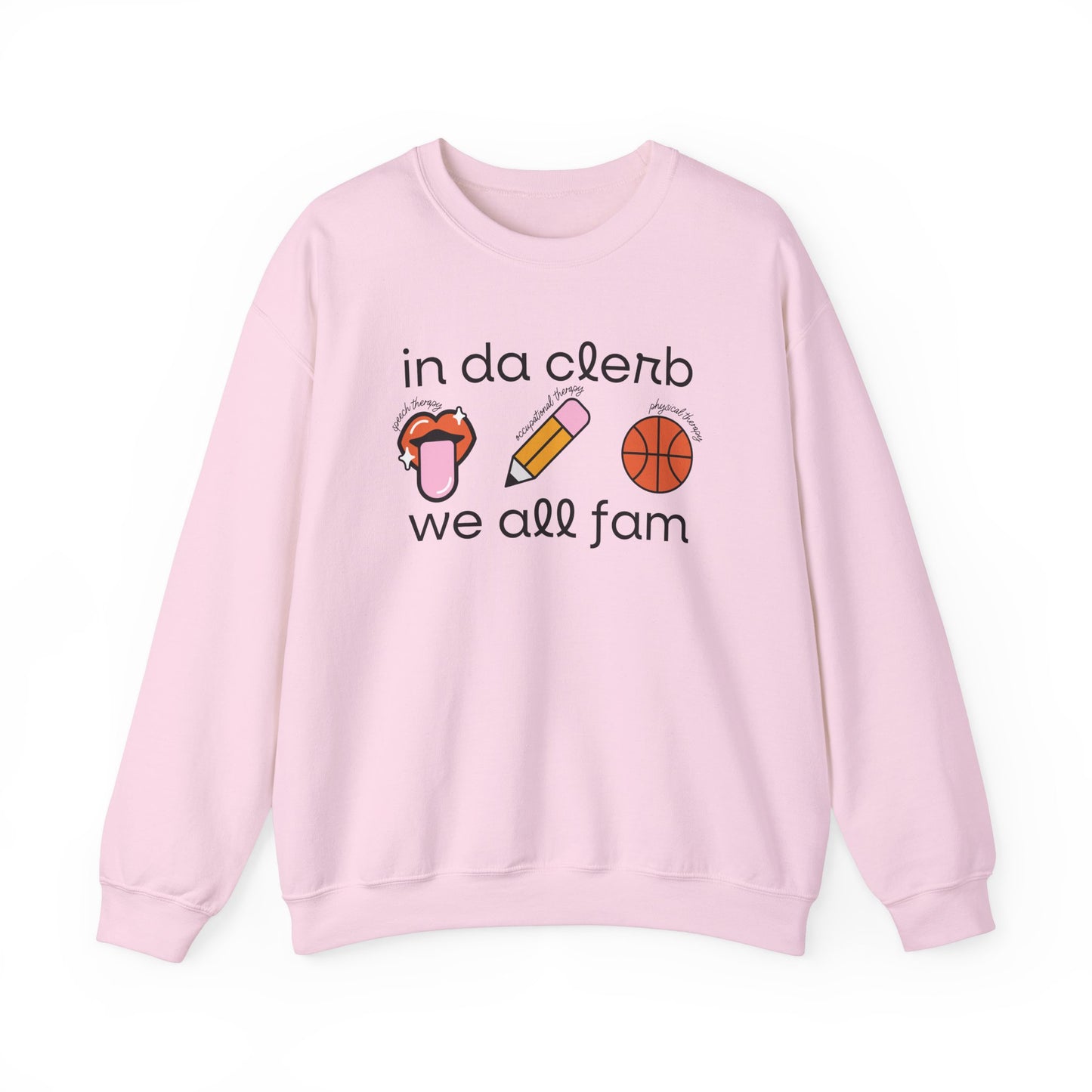 In Da Clerb We All Fam (SLP, OT, PT) Crewneck