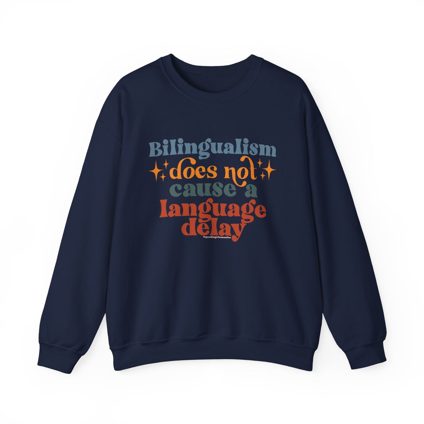 Bilingualism Does Not Cause a Language Delay Crewneck