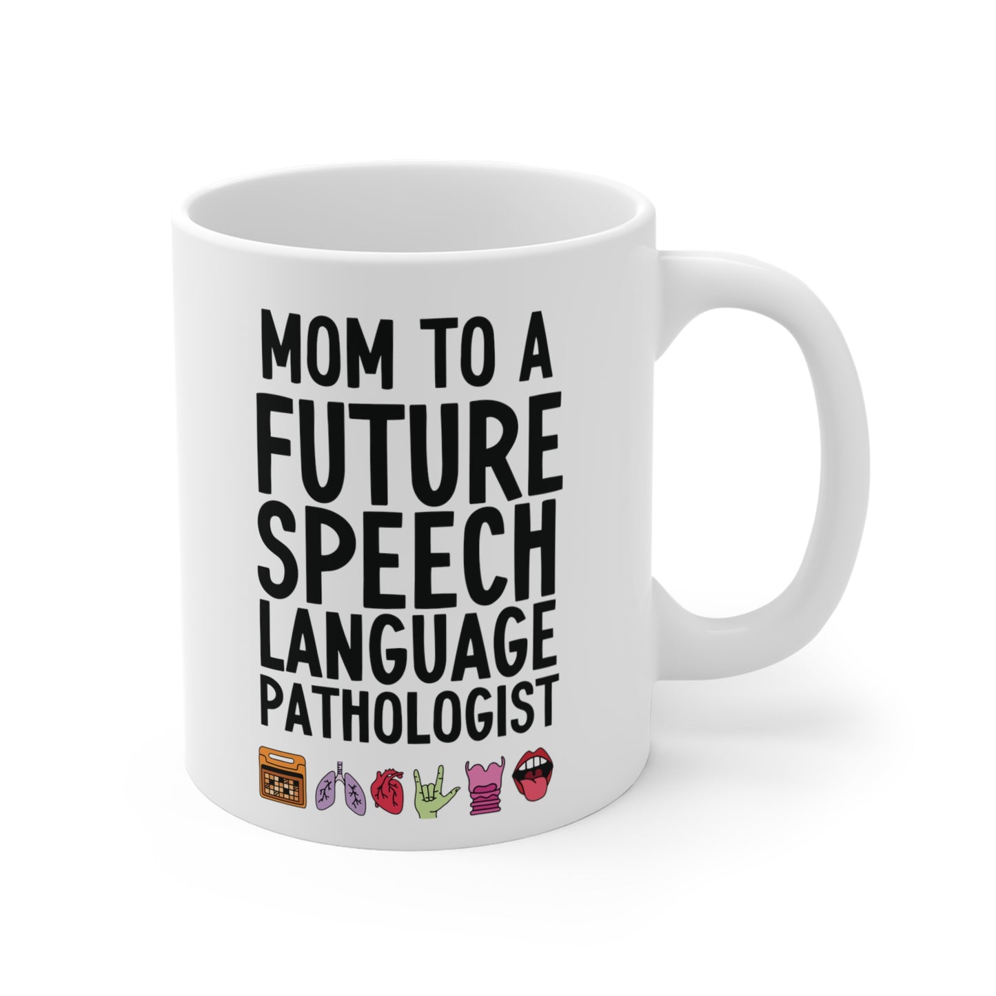 Mom to a Future Speech Language Pathologist Mug