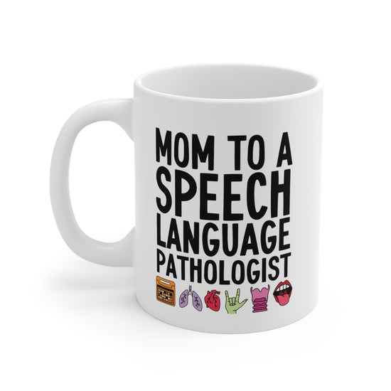 Mom to a Speech Language Pathologist (SLP) Mug