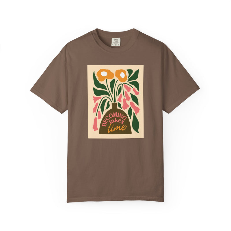 Becoming Takes Time (Comfort Colors) Tee