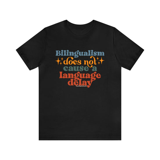 Bilingualism Does Not Cause a Language Delay Tee