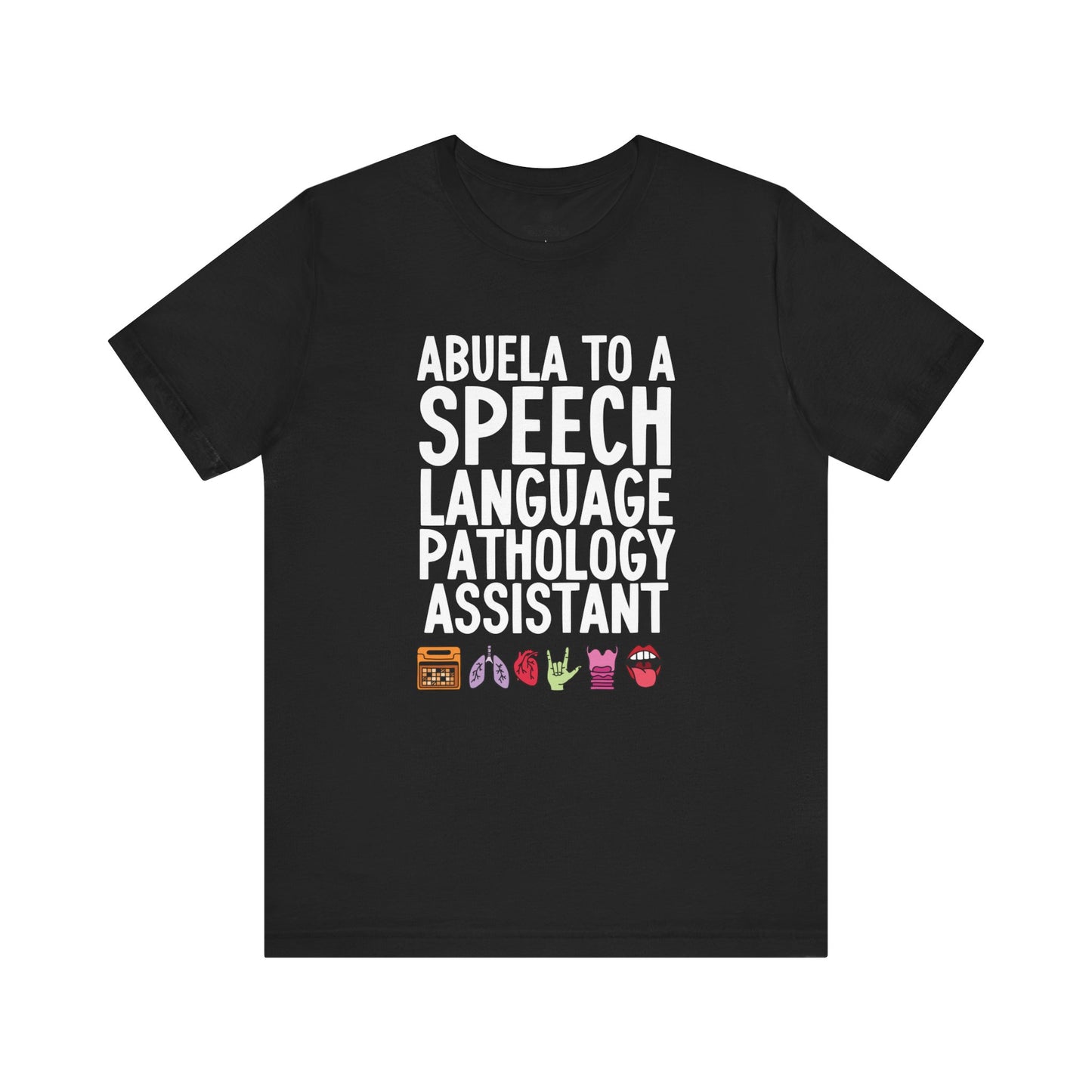 Abuela to a Speech Language Pathology Assistant (SLPA) Tee