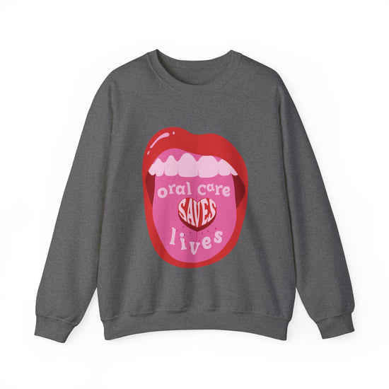 Oral Care Saves Lives Crewneck