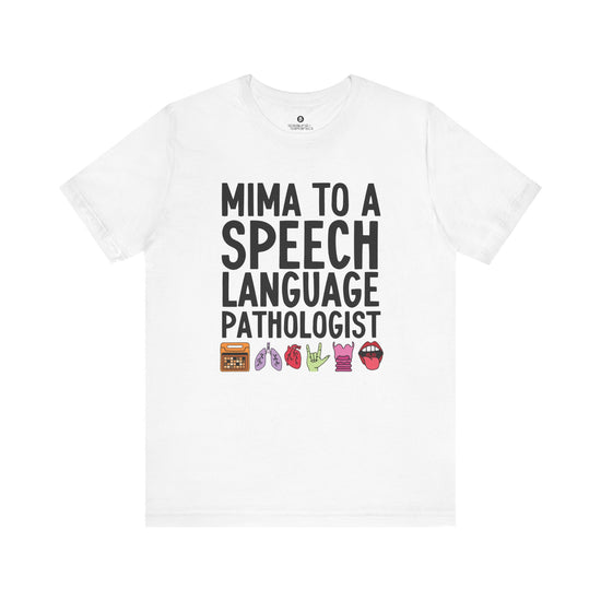 Mima to a Speech Language Pathologist Tee