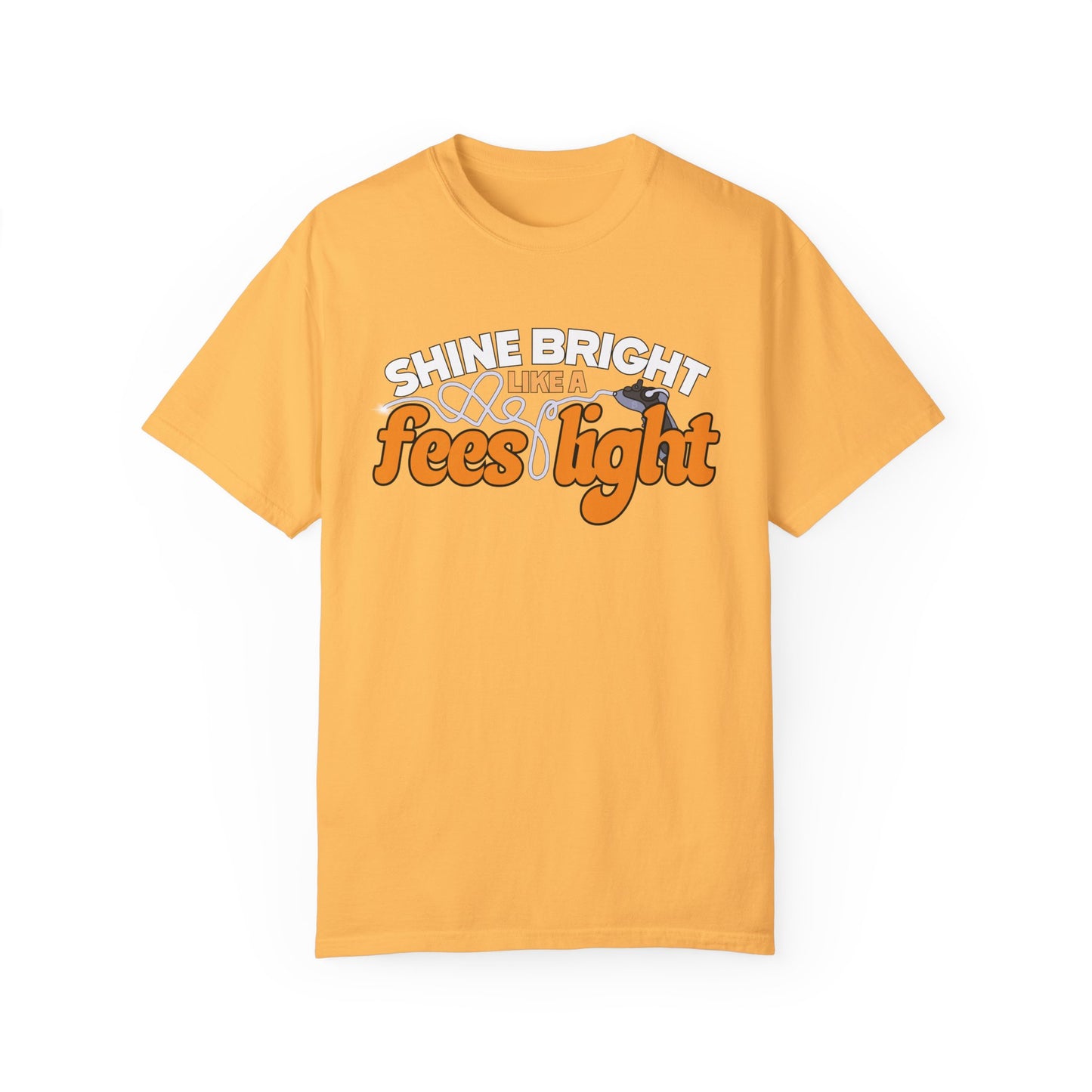 Shine Bright Like a FEES Light Tee