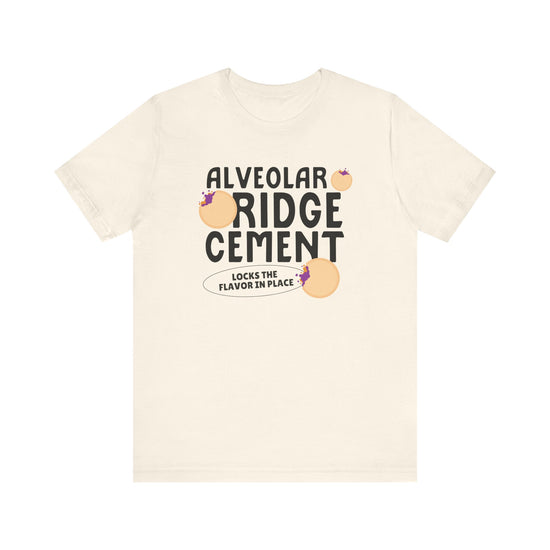 Alveolar Ridge Cement PB&J Tee