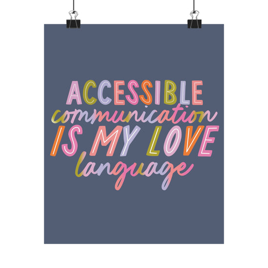 Accessible Communication Is My Love Language Poster