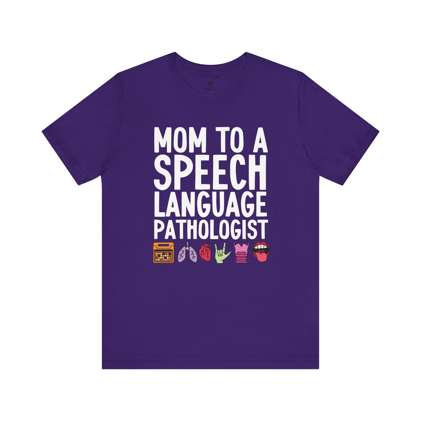 Mom to a Speech Language Pathologist Tee