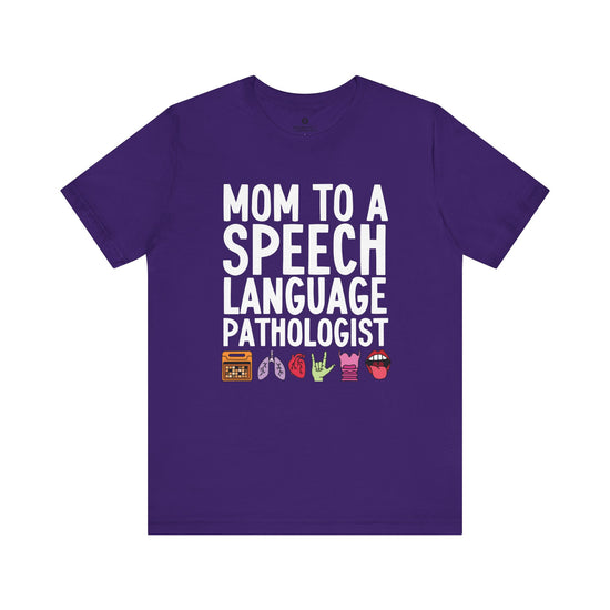 Mom to a Speech Language Pathologist Tee