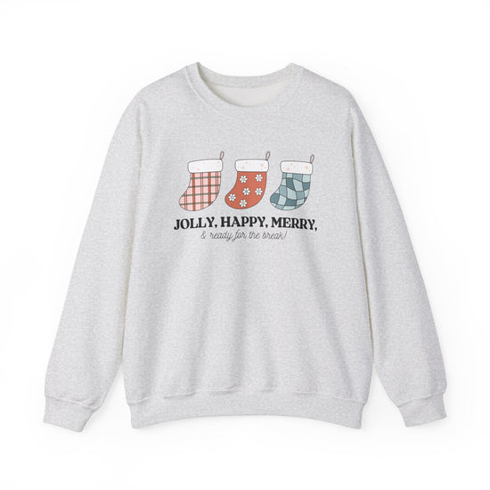 Jolly, Happy, Merry & Ready for the Break Crewneck