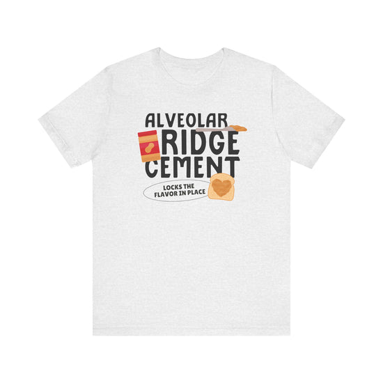 Alveolar Ridge Cement Peanut Butter Tee