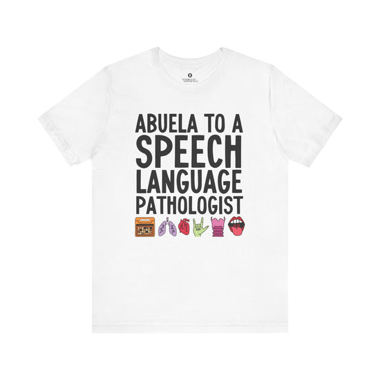 Abuela to a Speech Language Pathologist Tee