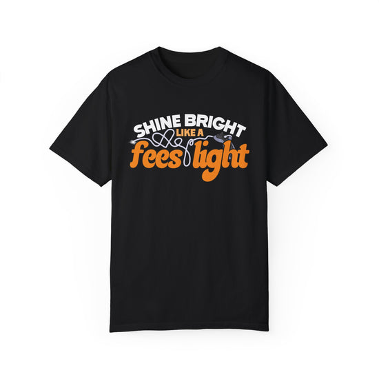 Shine Bright Like a FEES Light Tee