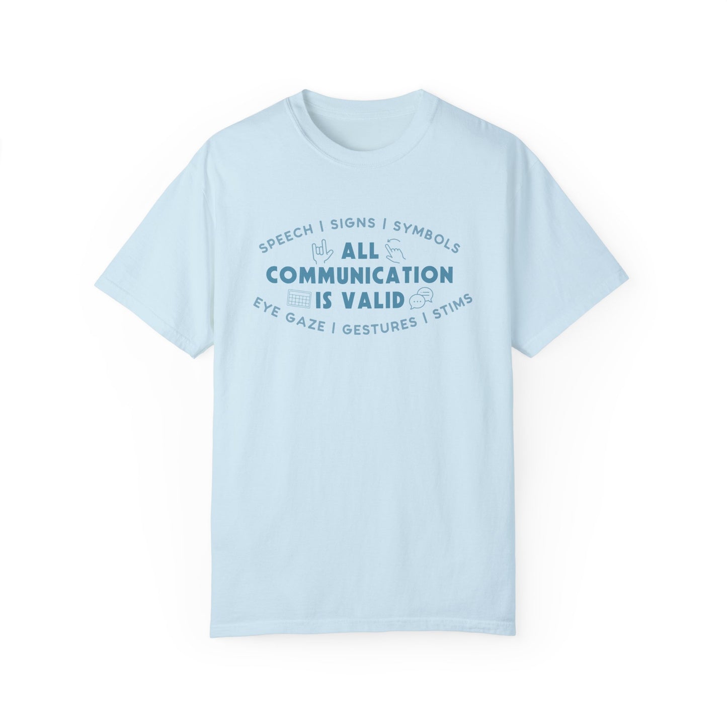 All Communication is Valid Tee (Speech, Signs, Symbols, Eye Gaze, Gestures, Stims)