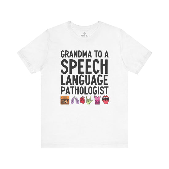 Grandma to a Speech Language Pathologist Tee