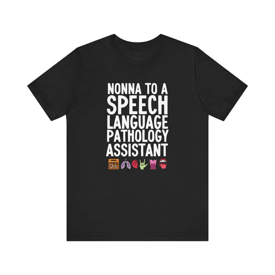 Nonna to a Speech Language Pathology Assistant (SLPA) Tee