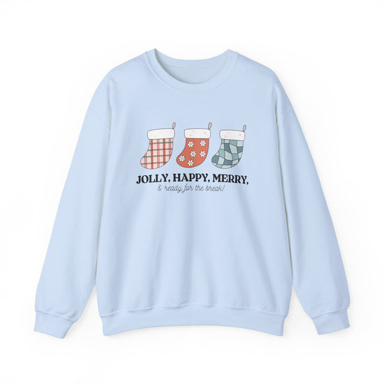 Jolly, Happy, Merry & Ready for the Break Crewneck