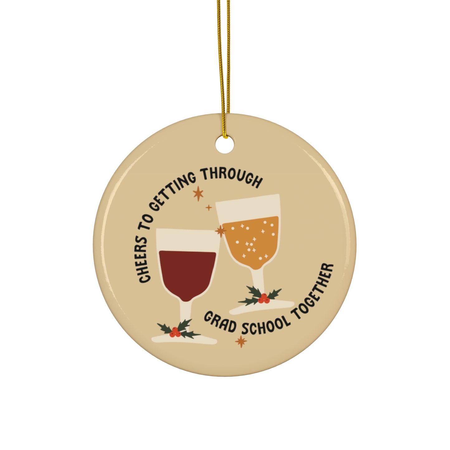 Cheers to Getting Through Grad School Together Ornament