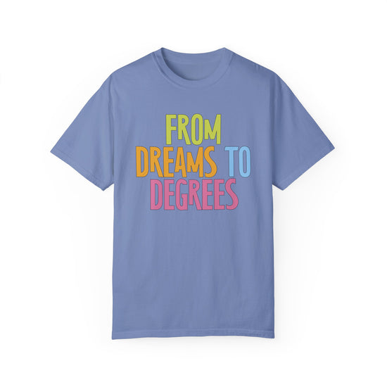 From Dreams to Degrees Tee