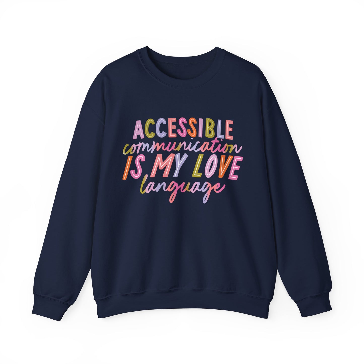 Accessible Communication is My Love Language Crewneck