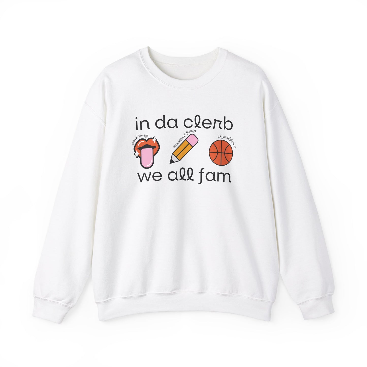 In Da Clerb We All Fam (SLP, OT, PT) Crewneck