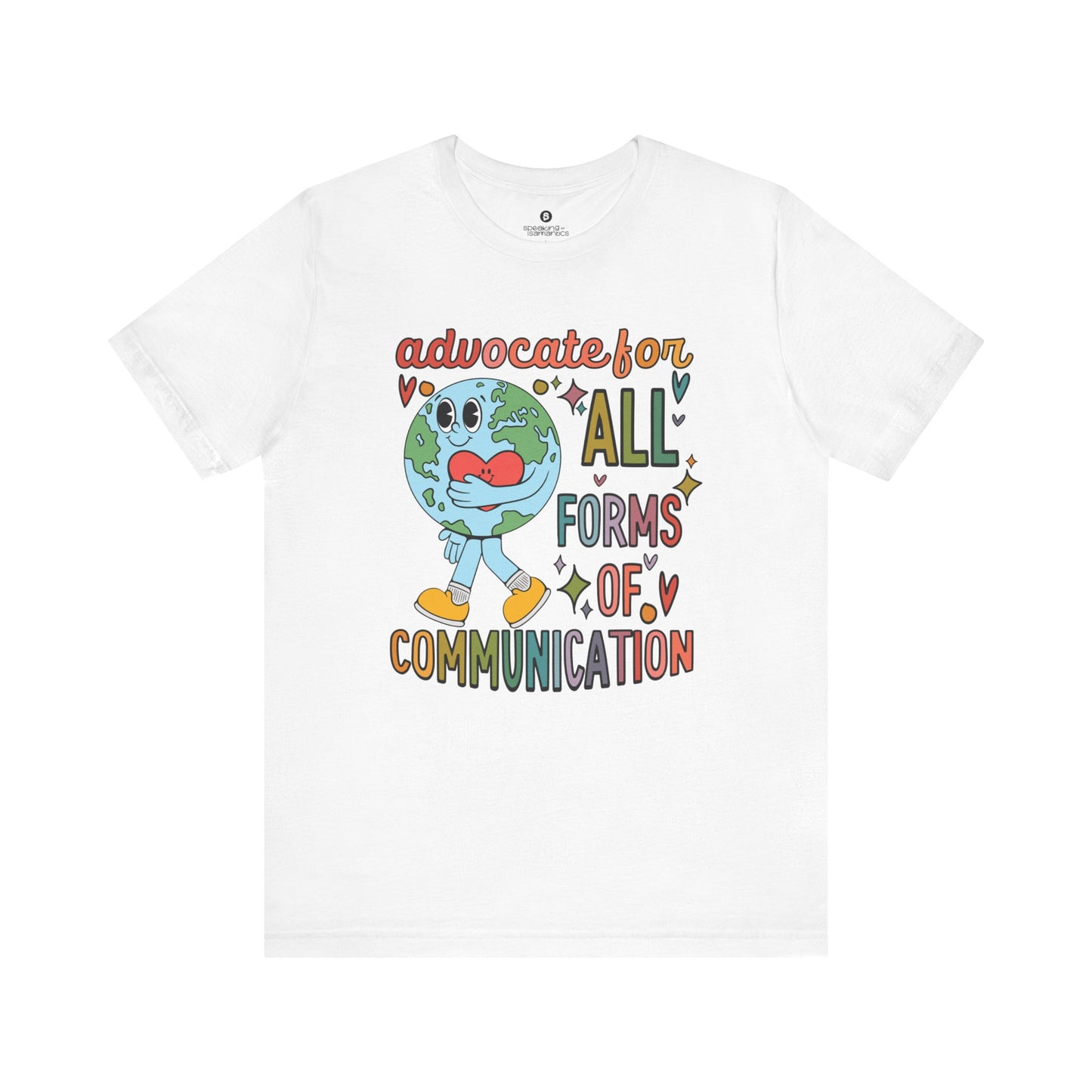 Advocate for All Forms of Communication Tee