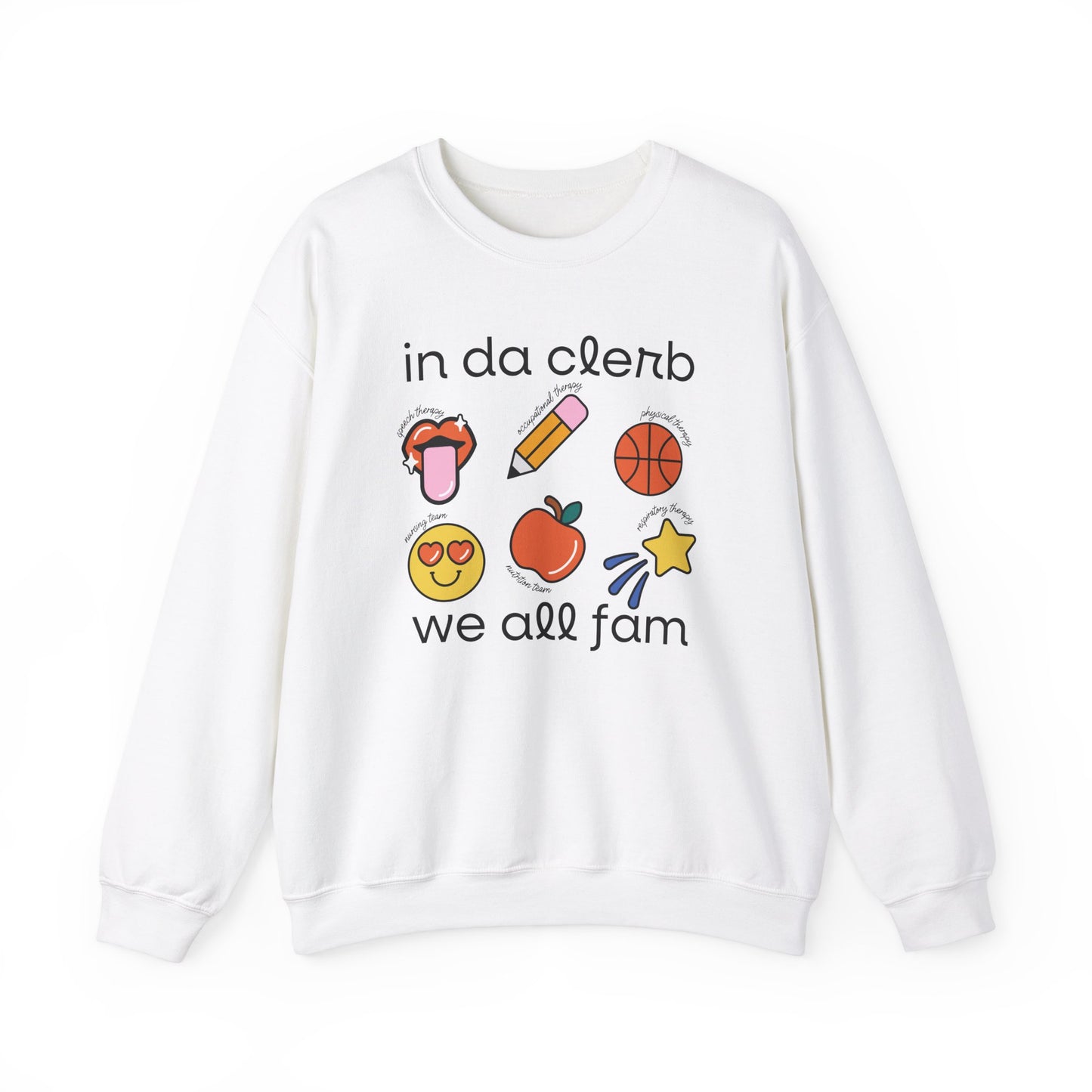 In Da Clerb We All Fam (SLP, OT, PT, RT, Nursing, Nutrition) Crewneck