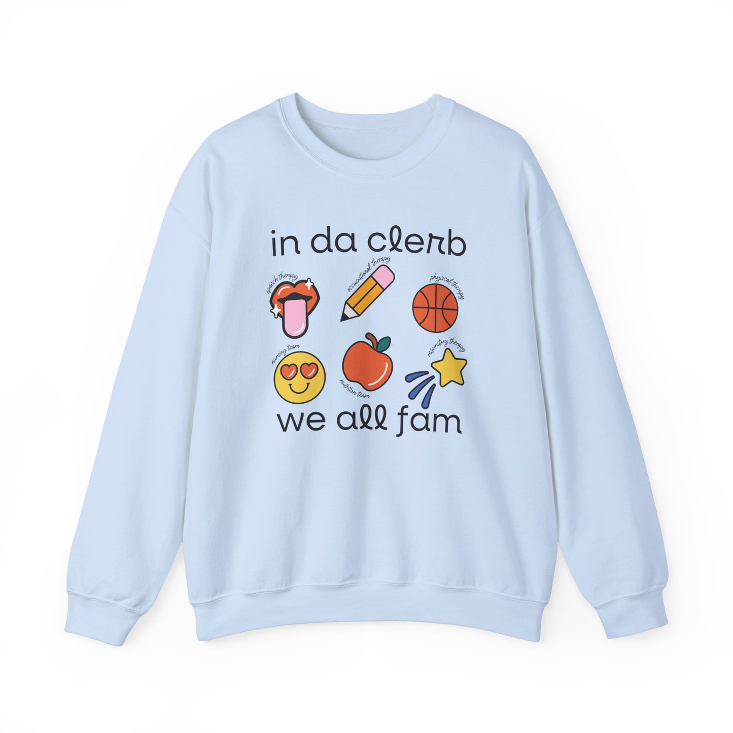 In Da Clerb We All Fam (SLP, OT, PT, RT, Nursing, Nutrition) Crewneck