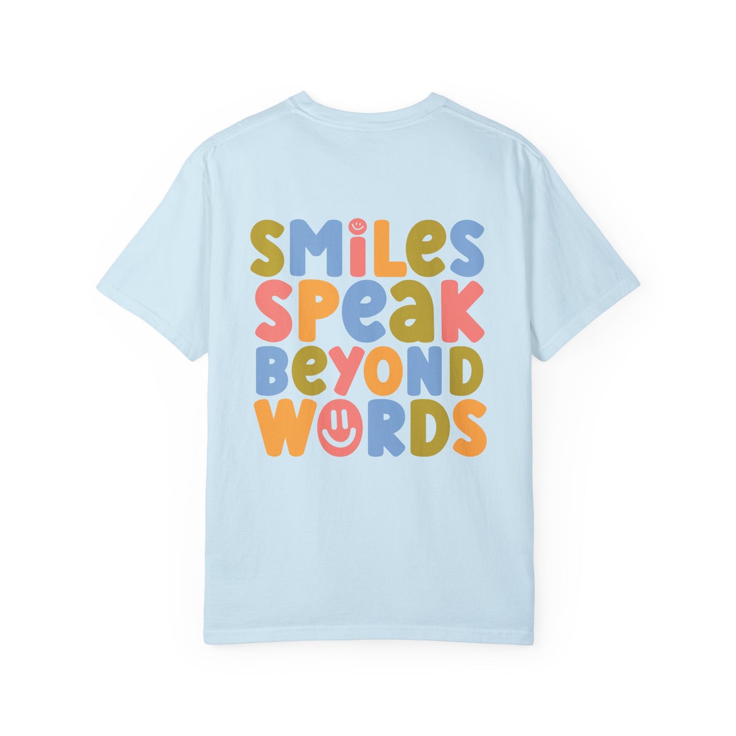 Smiles Speak Beyond Words Tee