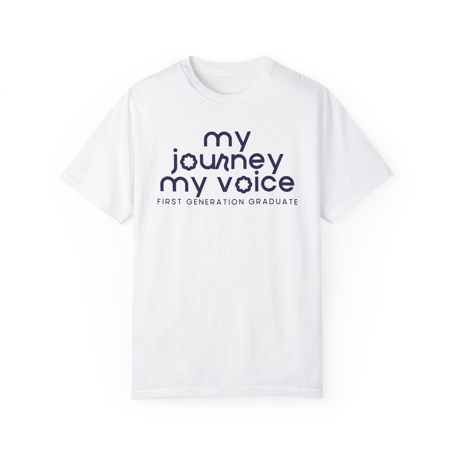 My Journey My Voice First Generation Graduate Tee