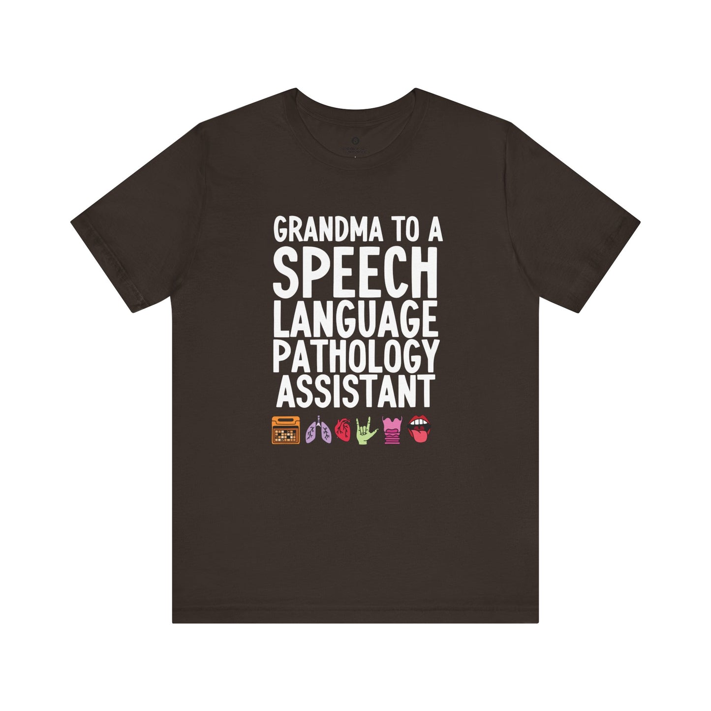 Grandma to a Speech Language Pathology Assistant (SLPA) Tee