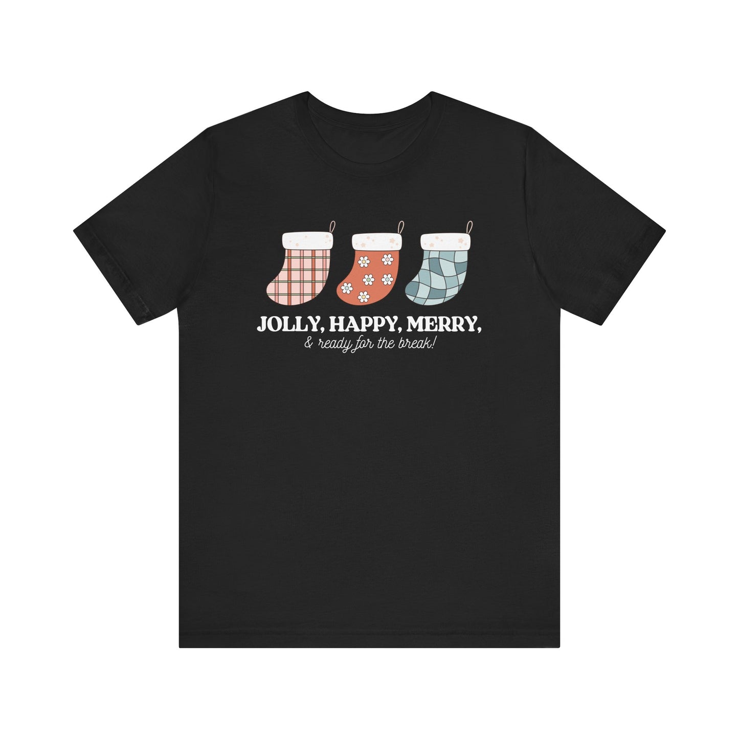 Jolly, Happy, Merry & Ready for the Break Tee