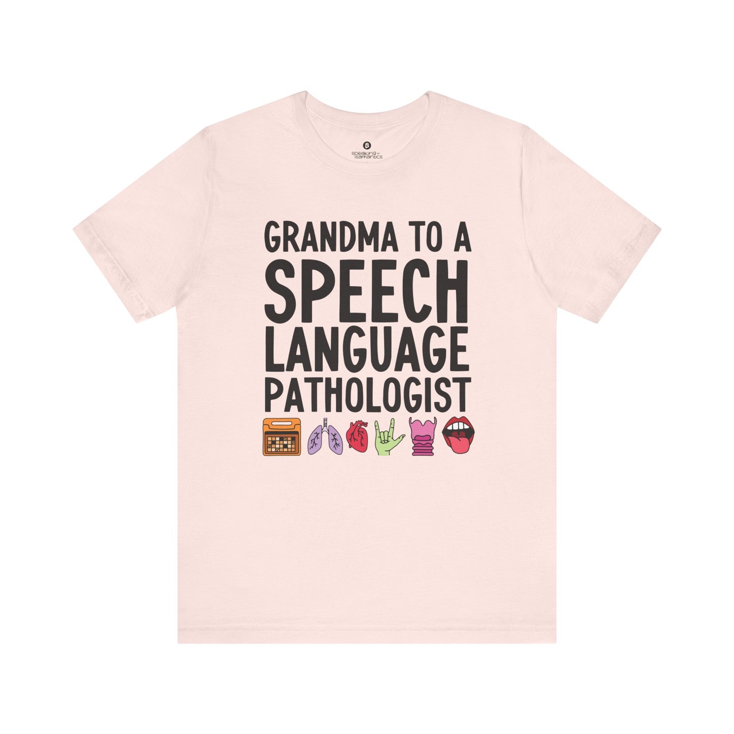 Grandma to a Speech Language Pathologist Tee