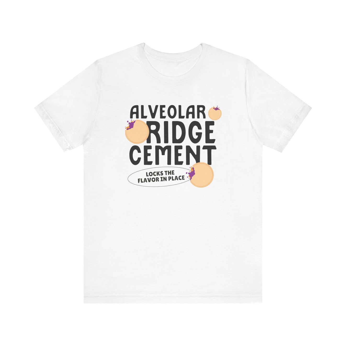 Alveolar Ridge Cement PB&J Tee