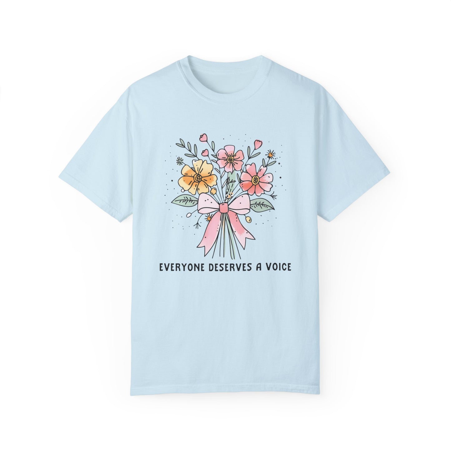 Everyone Deserves A Voice Tee