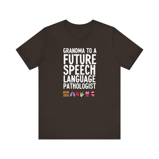 Grandma to a Future Speech Language Pathologist Tee