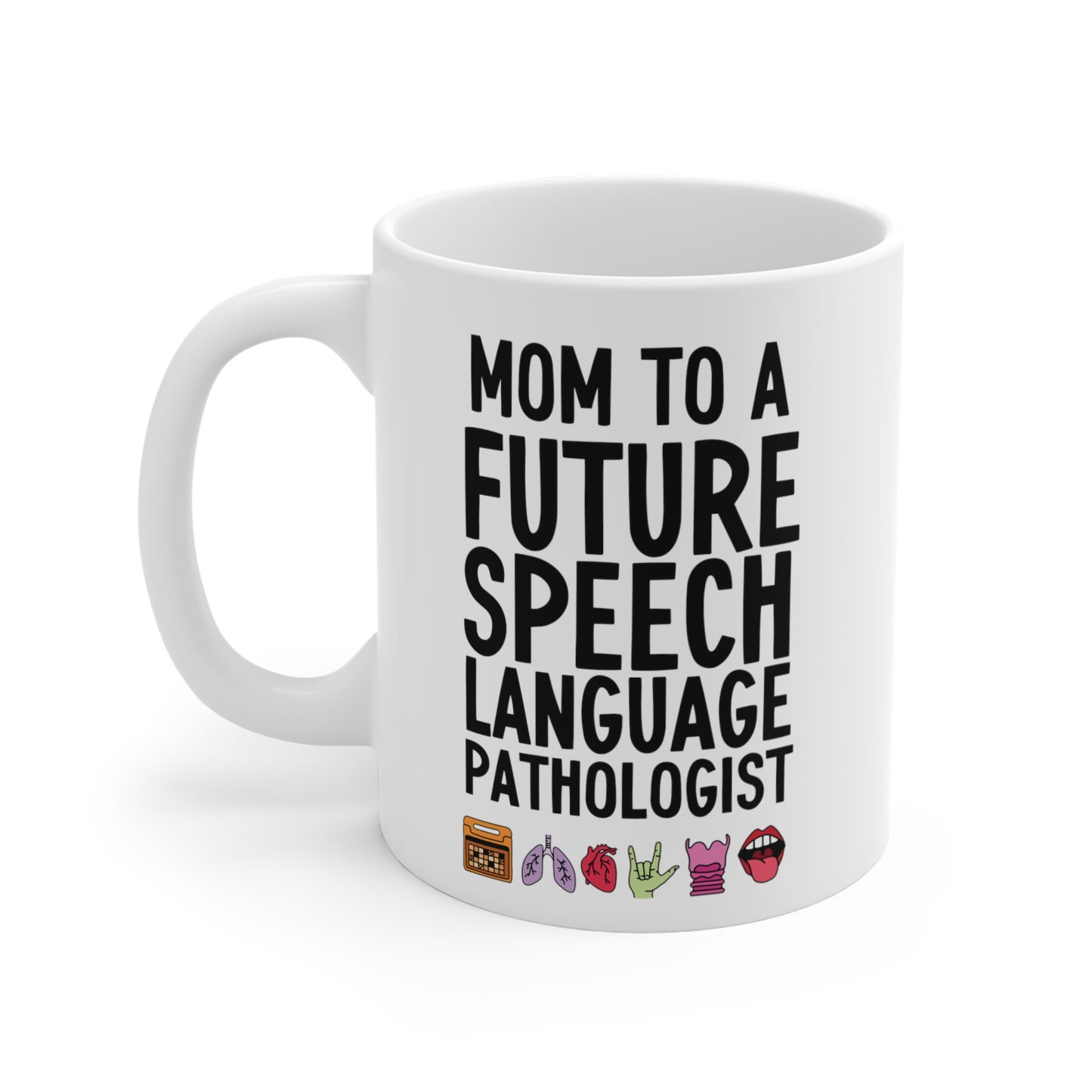 Mom to a Future Speech Language Pathologist Mug