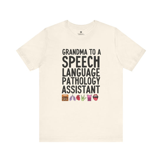 Grandma to a Speech Language Pathology Assistant (SLPA) Tee