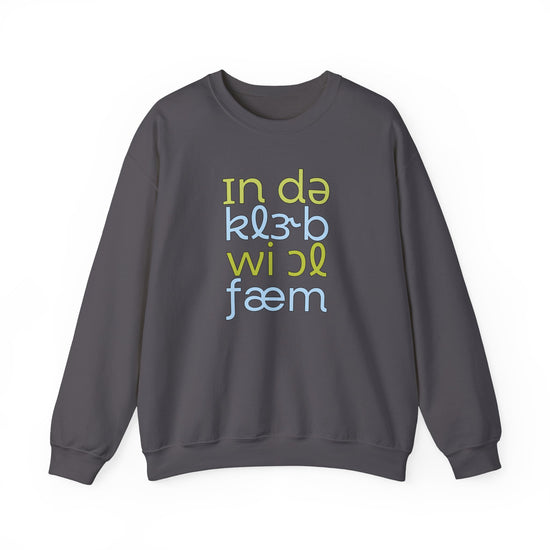 In Da Clerb We All Fam (IPA) Crewneck