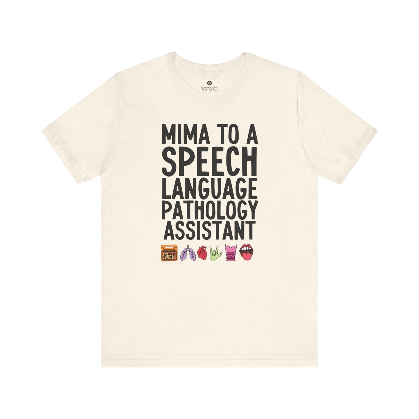 Mima to a Speech Language Pathology Assistant (SLPA) Tee