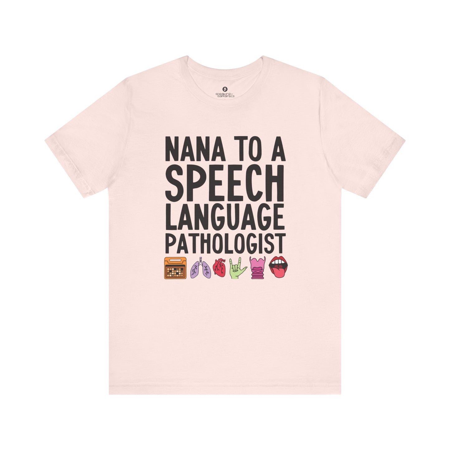 Nana to a Speech Language Pathologist Tee