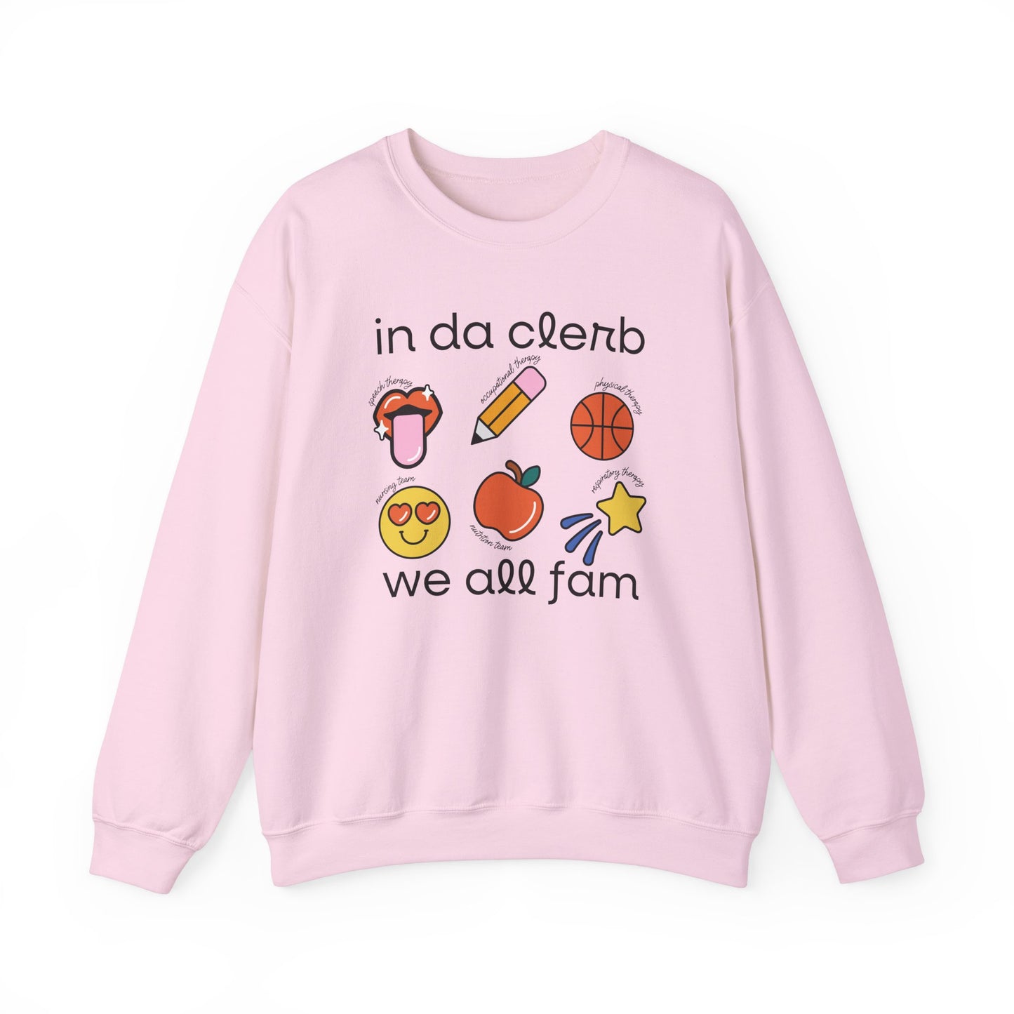 In Da Clerb We All Fam (SLP, OT, PT, RT, Nursing, Nutrition) Crewneck