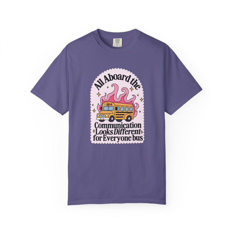All Aboard the Communication Looks Different For Everyone Bus (Comfort Colors) Tee